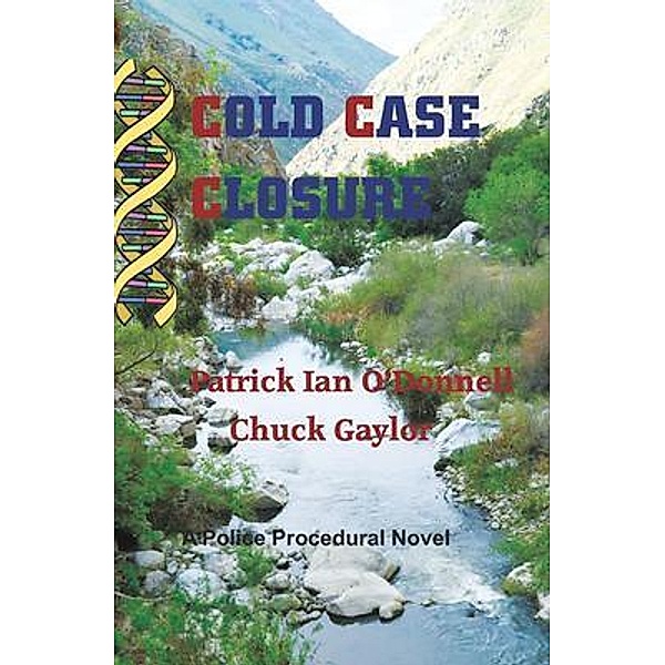 Cold Case Closure / Book Vine Press, Patrick Ian O'Donnell, Chuck Gaylor