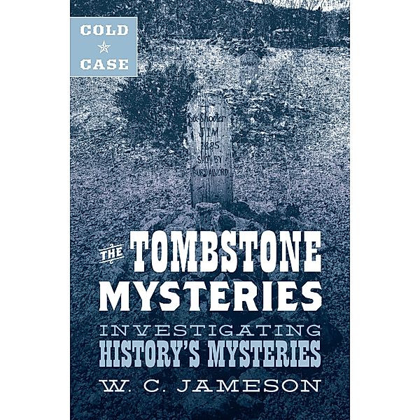 Cold Case: The Tombstone Mysteries, W. C. Jameson
