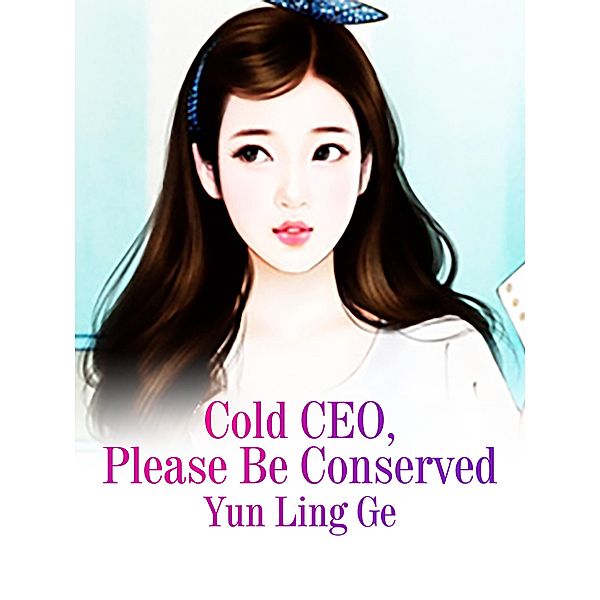 Cold CEO, Please Be Conserved, Yun Lingge