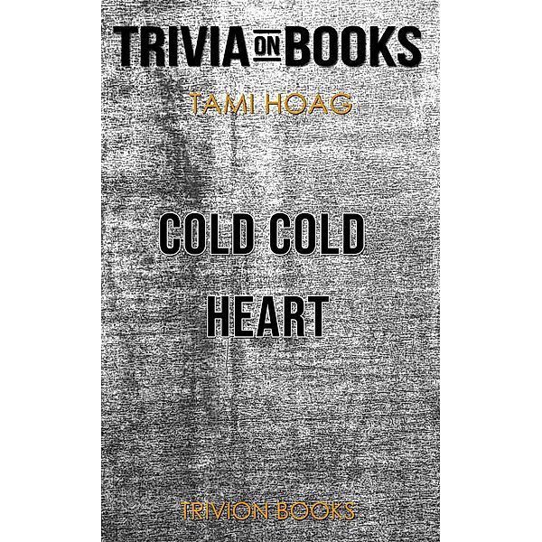 Cold Cold Heart by Tami Hoag (Trivia-On-Books), Trivion Books