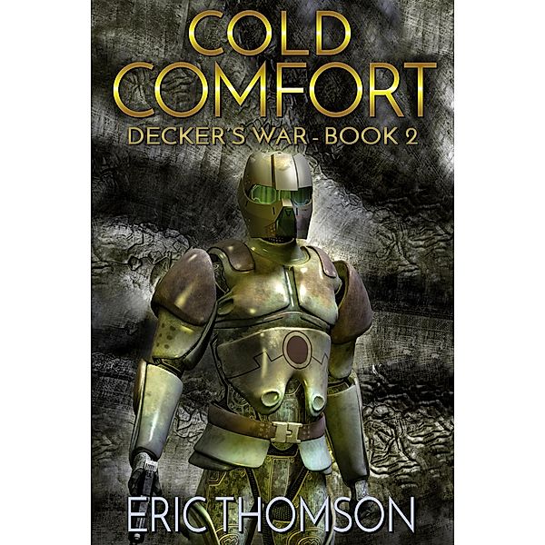 Cold Comfort (Decker's War, #2) / Decker's War, Eric Thomson