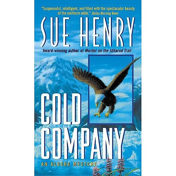 Cold Company / Alaska Mystery Series Bd.9, Sue Henry