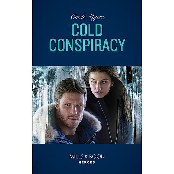 Cold Conspiracy (Mills & Boon Heroes) (Eagle Mountain Murder Mystery: Winter Storm W, Book 3), Cindi Myers