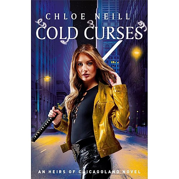 Cold Curses / Heirs of Chicagoland, Chloe Neill
