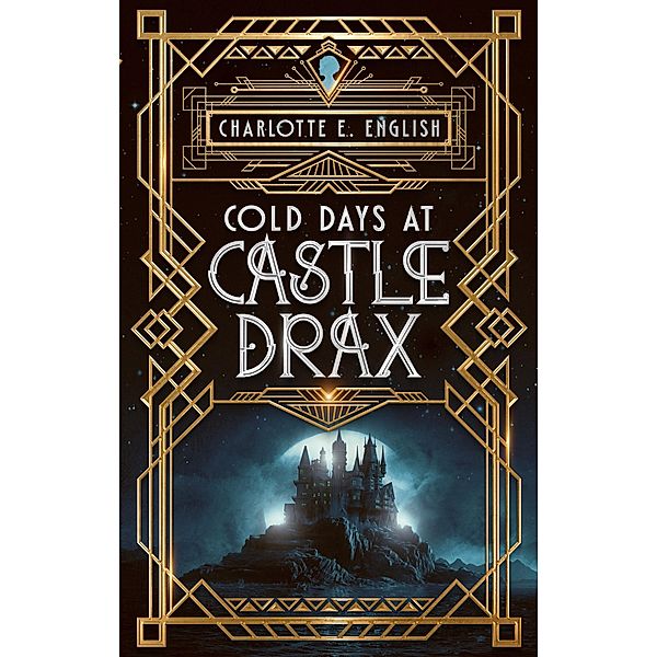 Cold Days at Castle Drax / Chronicles of Vexx Bd.1, Charlotte E. English