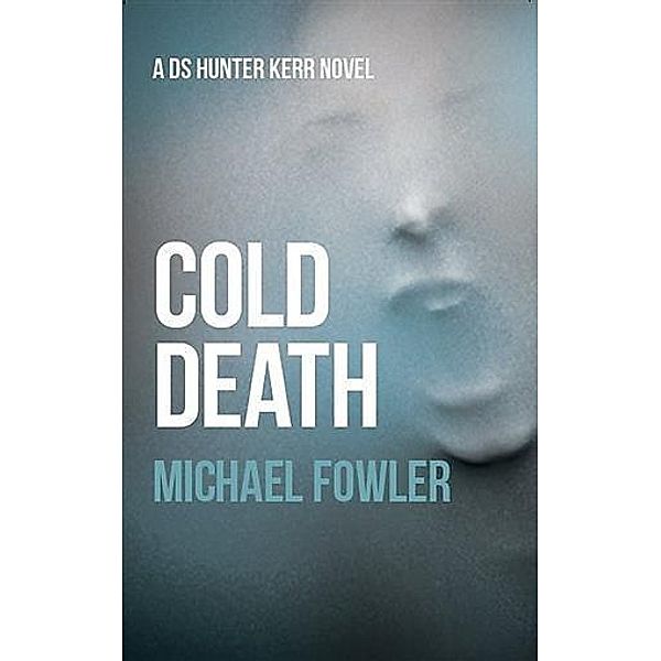 Cold Death, Michael Fowler