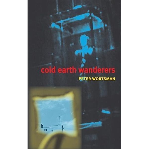 Cold Earth Wanderers, Peter Wortsman