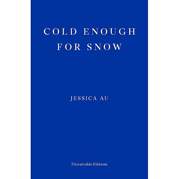 Cold Enough for Snow, Jessica Au