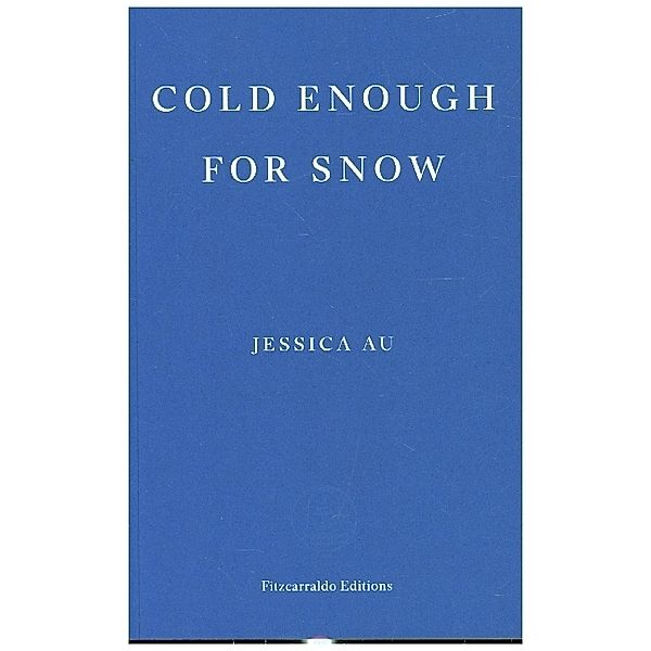 Cold Enough for Snow, Jessica Au