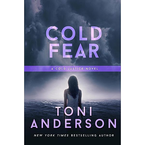 Cold Fear (Cold Justice, #4) / Cold Justice, Toni Anderson