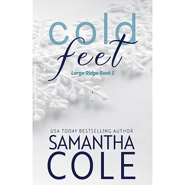 Cold Feet (Largo Ridge, #1) / Largo Ridge, Samantha Cole