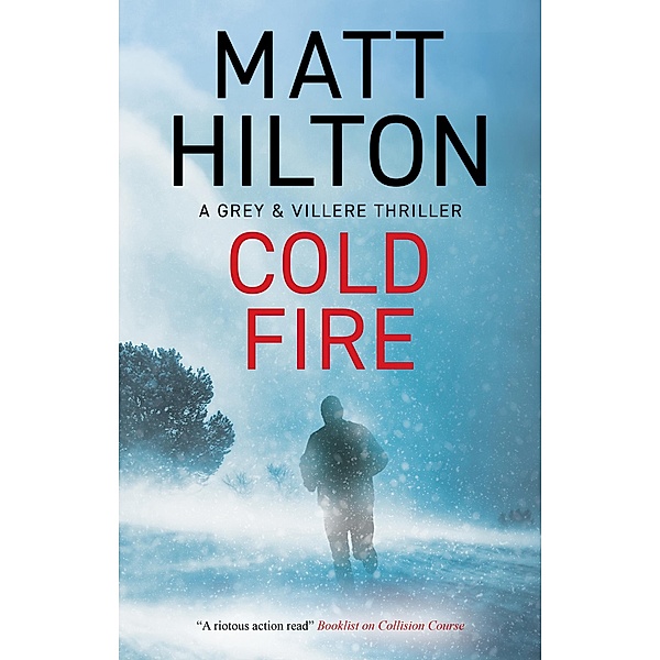 Cold Fire / A Grey and Villere Thriller Bd.10, Matt Hilton