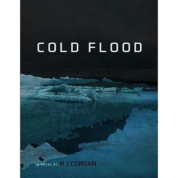 Cold Flood, R. J. Corgan