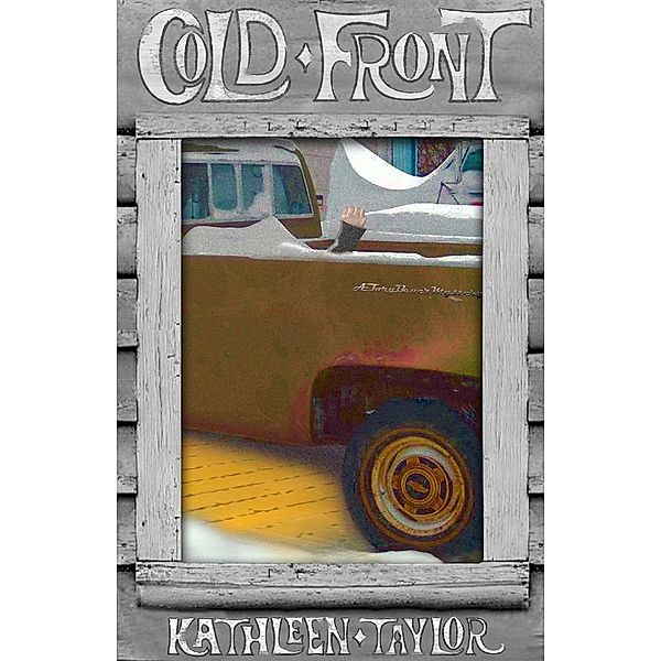 Cold Front: A Tory Bauer Mystery / Kathleen Taylor, Kathleen Taylor