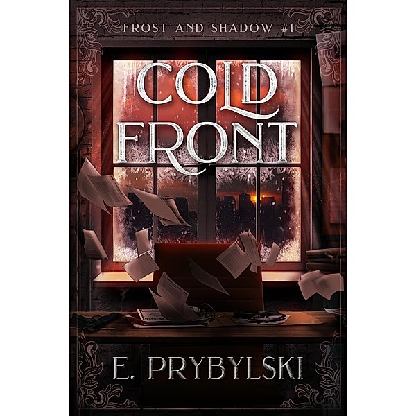 Cold Front (Frost & Shadow, #1) / Frost & Shadow, E. Prybylski