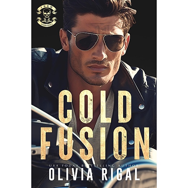 Cold Fusion (Iron Tornadoes MC Romance, #3) / Iron Tornadoes MC Romance, Olivia Rigal
