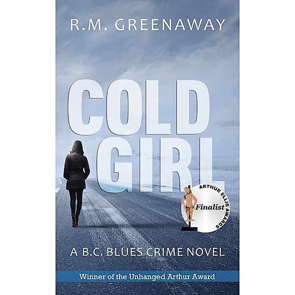 Cold Girl / B.C. Blues Crime Series Bd.1, R. M. Greenaway