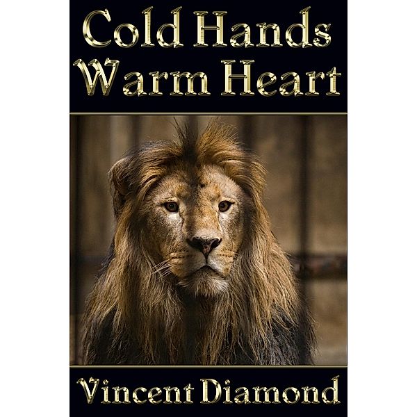 Cold Hands, Warm Heart, Vincent Diamond