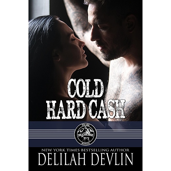 Cold Hard Cash (We Are Dead Horse, MT, #1) / We Are Dead Horse, MT, Delilah Devlin