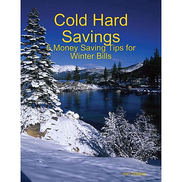 Cold Hard Savings: 5 Money Saving Tips for Winter Bills, Jon Slagley