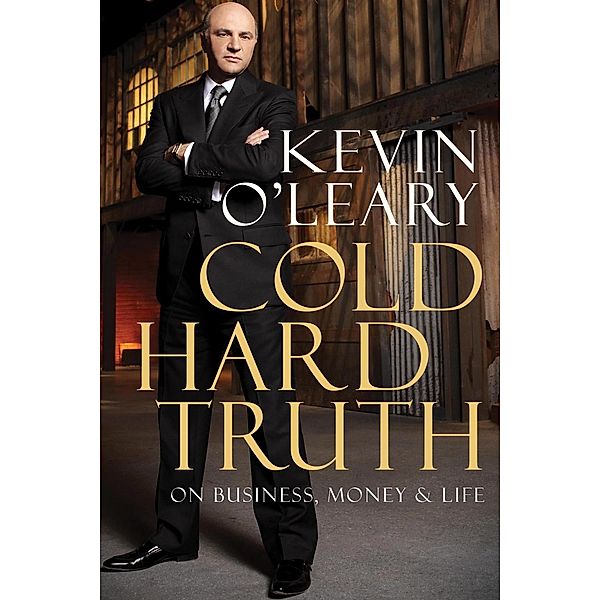 Cold Hard Truth, Kevin O'Leary