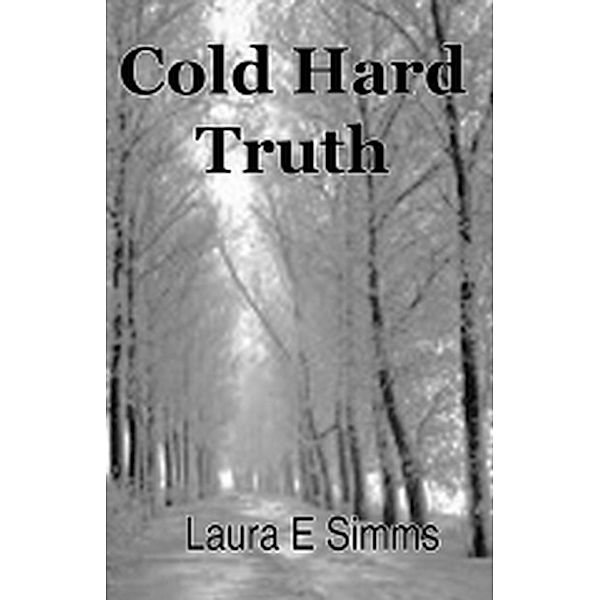 Cold Hard Truth (DI Ivor Gunn, #2) / DI Ivor Gunn, Laura E Simms