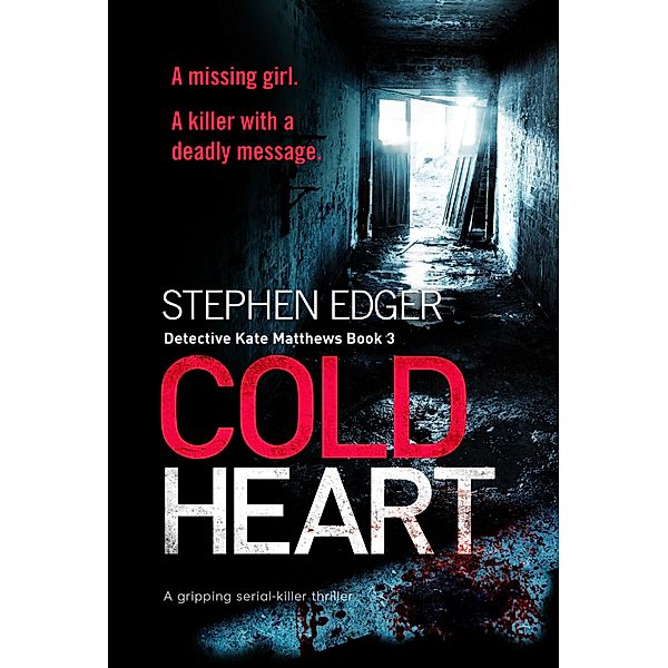 Cold Heart / Detective Kate Matthews Bd.3, Stephen Edger