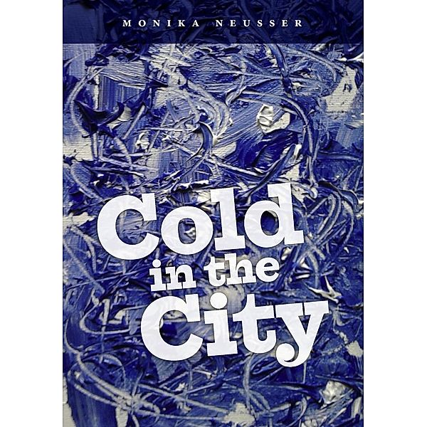 Cold in the City, Monika Neusser