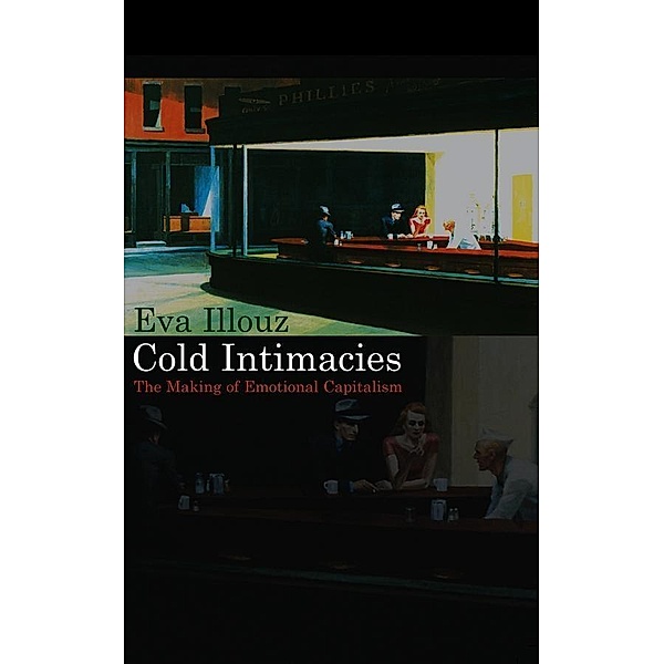 Cold Intimacies, Eva Illouz