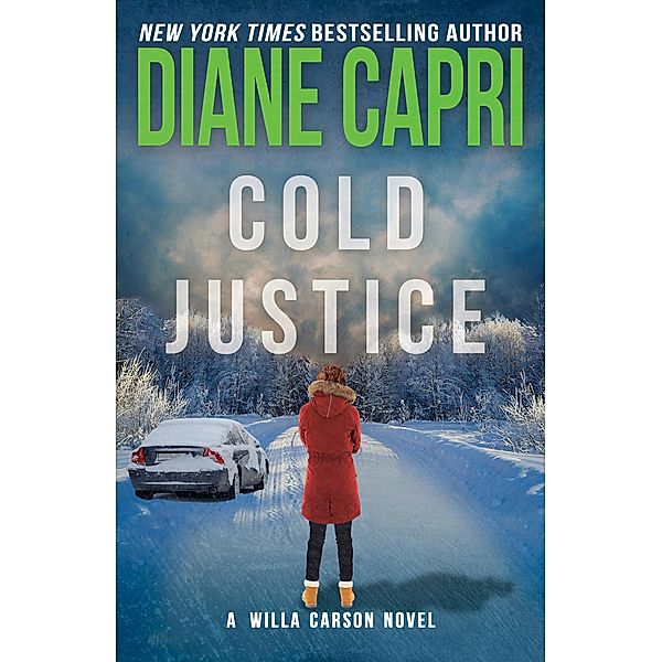 Cold Justice: A Judge Willa Carson Mystery (Hunt for Justice Series, #5) / Hunt for Justice Series, Diane Capri