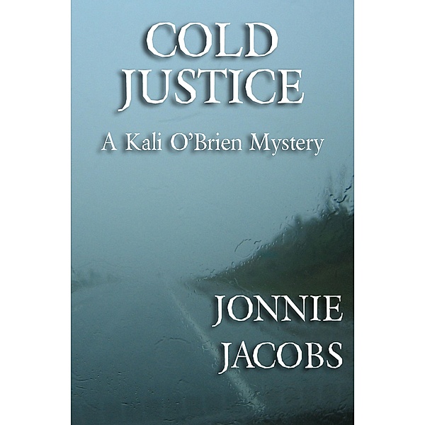 Cold Justice (Kali O'Brien legal suspense, #5) / Kali O'Brien legal suspense, Jonnie Jacobs