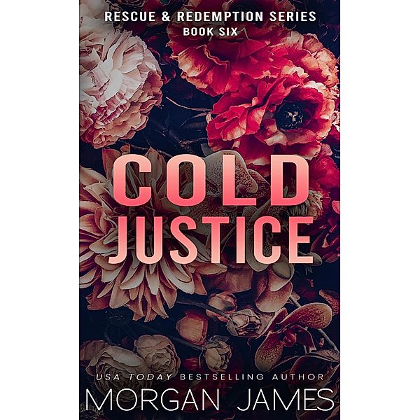Cold Justice (Rescue & Redemption, #6) / Rescue & Redemption, Morgan James