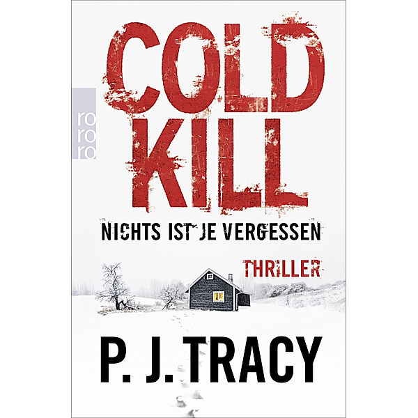 Cold Kill. Nichts ist je vergessen / Monkeewrench-Crew Bd.7, P. J. Tracy