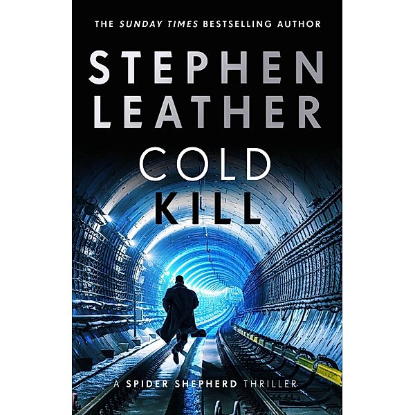 Cold Kill / The Spider Shepherd Thrillers Bd.3, Stephen Leather
