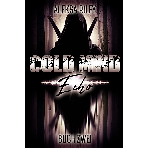 Cold Mind - Echo, Aleksa Riley