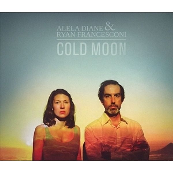 Cold Moon, Alela Diane, Ryan Francesconi