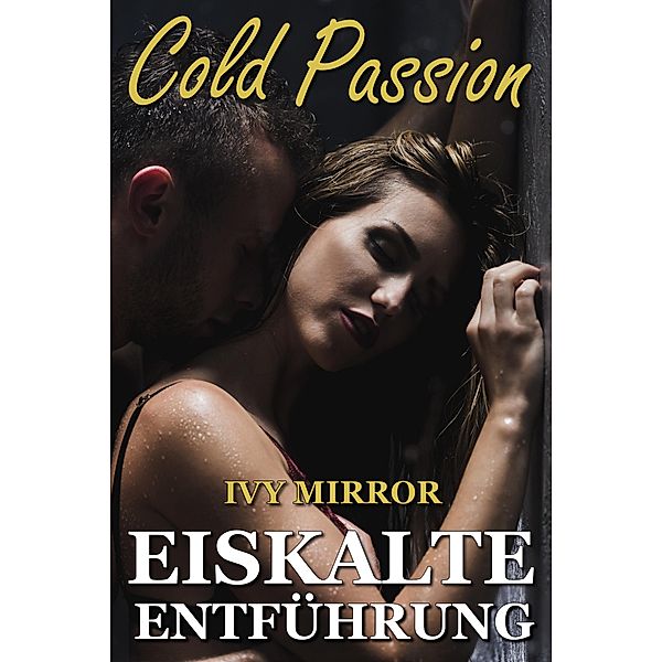 Cold Passion - Eiskalte Entführung, Ivy Mirror