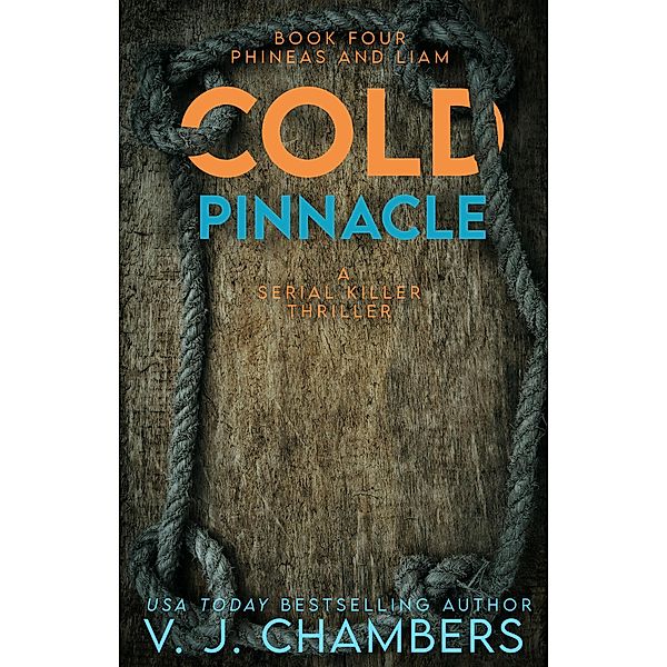 Cold Pinnacle (Phineas and Liam, #4) / Phineas and Liam, V. J. Chambers