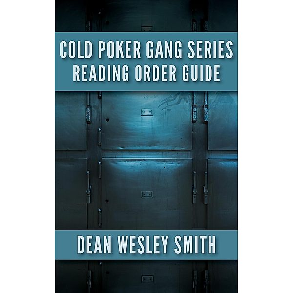 Cold Poker Gang Series: Reading Order Guide / Cold Poker Gang, Dean Wesley Smith