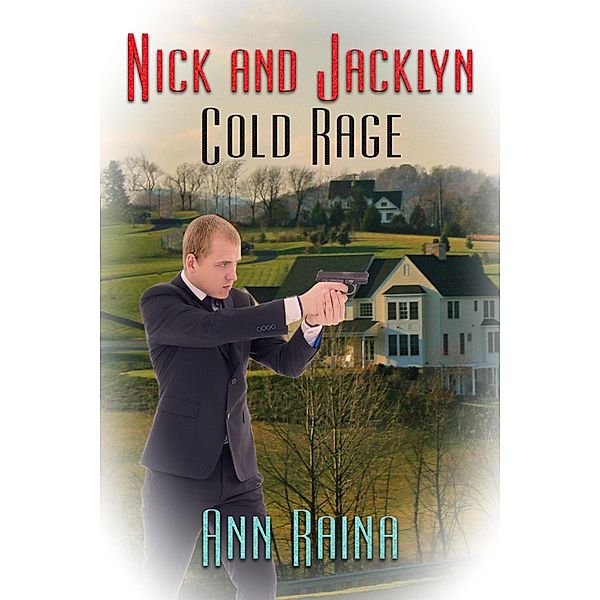 Cold Rage (Nick and Jacklyn, #5) / Nick and Jacklyn, Ann Raina