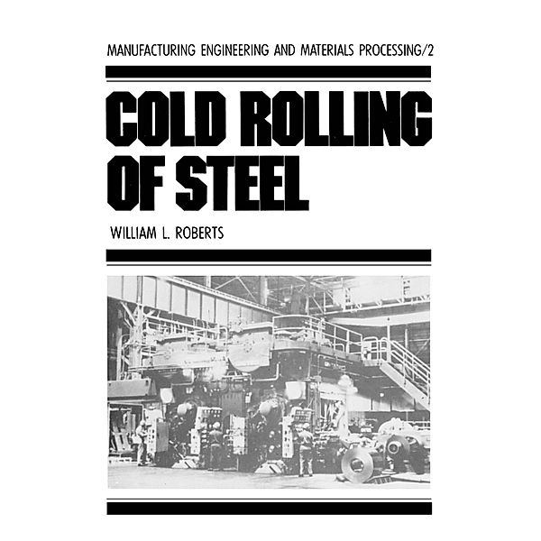 Cold Rolling of Steel, William L. Roberts