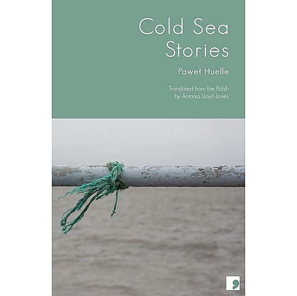 Cold Sea Stories / Comma Press, Pawel Huelle
