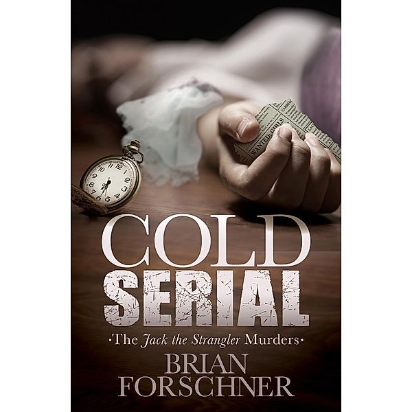 Cold Serial / The Jack the Strangler Murders, Brian Forschner