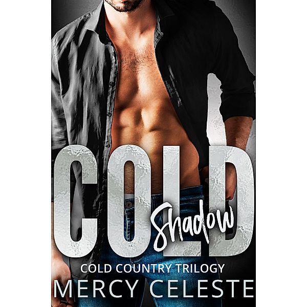 Cold Shadow (Cold Country, #2) / Cold Country, Mercy Celeste