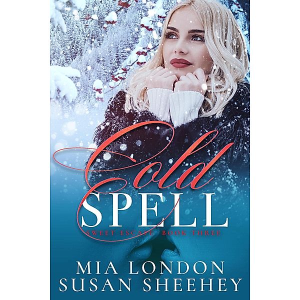 Cold Spell (Sweet Escape, #3) / Sweet Escape, Susan Sheehey, Mia London