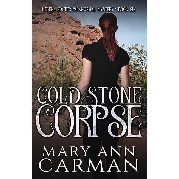 Cold Stone Corpse (Helena Foster Paranormal Mystery, #6) / Helena Foster Paranormal Mystery, Mary Ann Carman