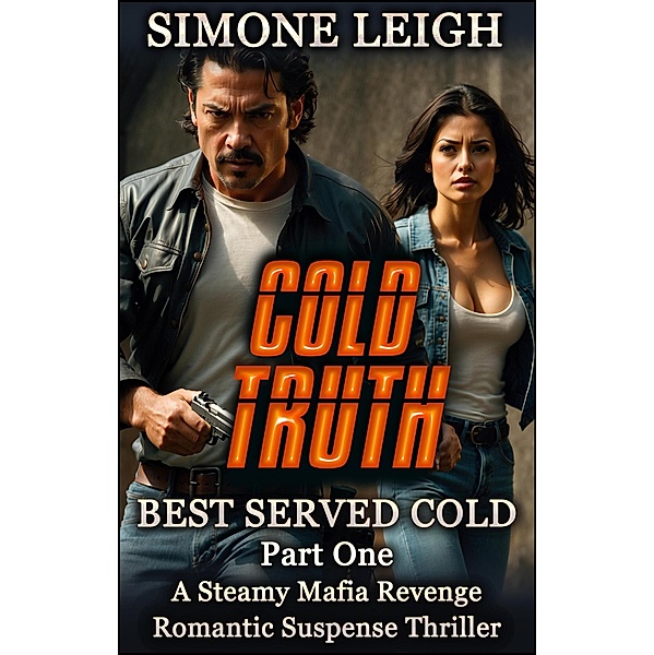 Cold Truth (Best Served Cold, #1) / Best Served Cold, Simone Leigh