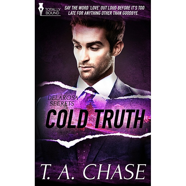 Cold Truth / Delarosa Secrets Bd.3, T. A. Chase