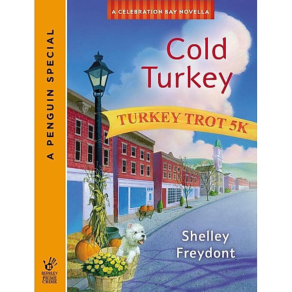 Cold Turkey (Novella) / A Celebration Bay Mystery, Shelley Freydont