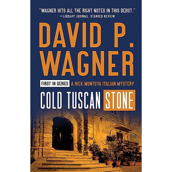 Cold Tuscan Stone / Rick Montoya Italian Mysteries Bd.1, David Wagner